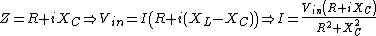 Z=R + iX_C \Rightarrow  V_{in}=I\left( R + i(X_L - X_C) \right) \Rightarrow I=\frac{V_{in}\left(R+iX_C\right)}{R^2+X_C^2}